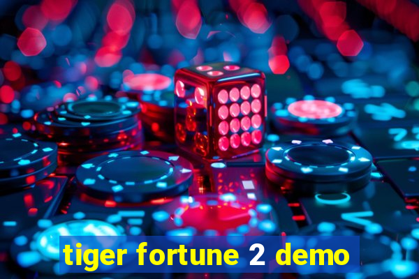 tiger fortune 2 demo